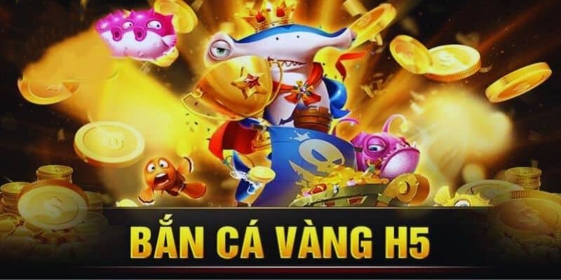 Bắn cá vàng h5