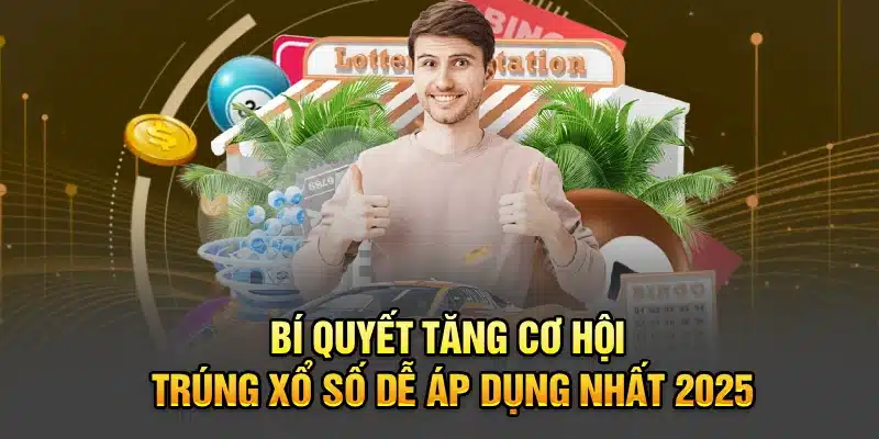 Bí Quyết Tăng Cơ Hội Trúng Xổ Số Từ Những Cao Thủ Lô Đề 2025
