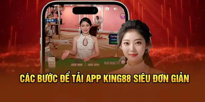 Các bước để tải app KING88 siêu đơn giản