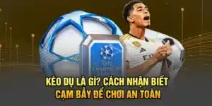 Kèo Dụ Là Gì? Cách Nhận Biết Cạm Bẫy Để Chơi An Toàn