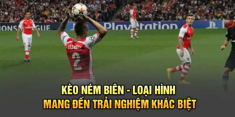 Kèo ném biên là loại hình cược phụ hấp dẫn
