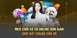 Mẹo Chơi Xổ Số Online Đơn Giản, Giúp Bắt Chuẩn Con Số