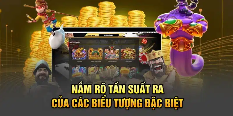 Nắm rõ tần suất ra của các biểu tượng đặc biệt 