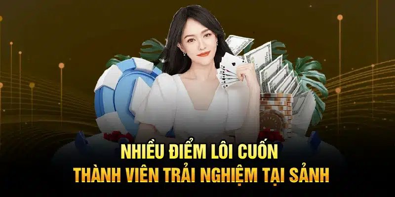 Nhiều điểm lôi cuốn thành viên trải nghiệm tại sảnh