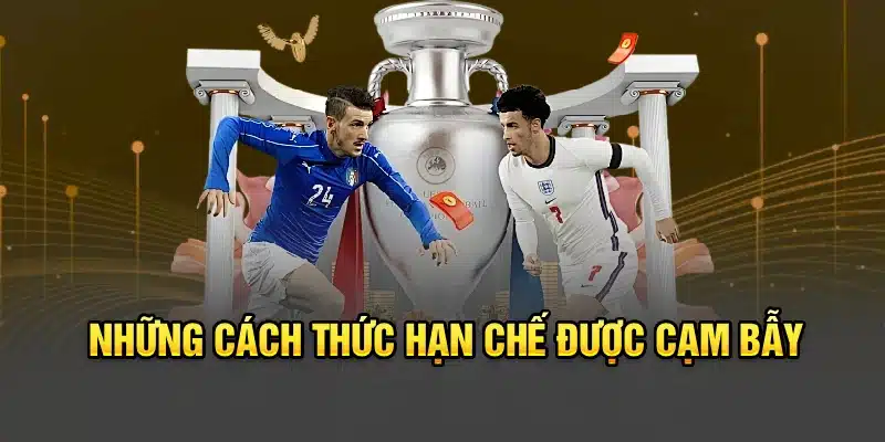 Những cách thức hạn chế được cạm bẫy 