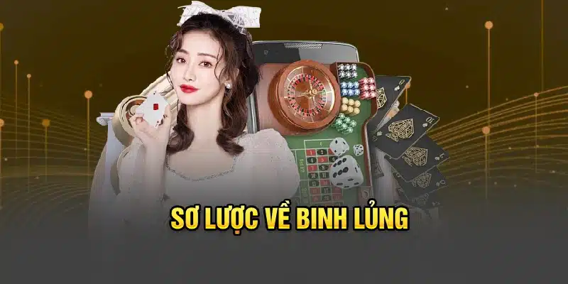 Sơ lược về binh lủng